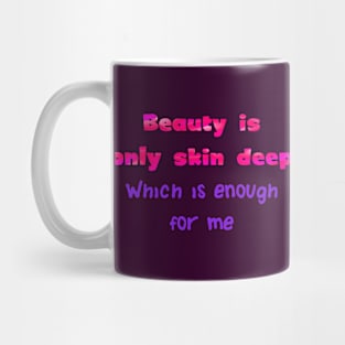 Beauty is only Skin Deep Mug